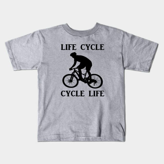 Mountain Biking - Life Cycle Cycle Life Kids T-Shirt by Kudostees